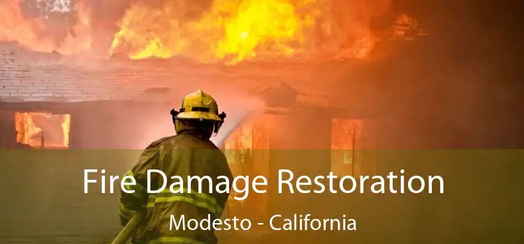 Fire Damage Restoration Modesto - California