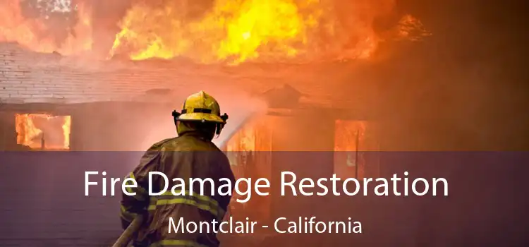 Fire Damage Restoration Montclair - California