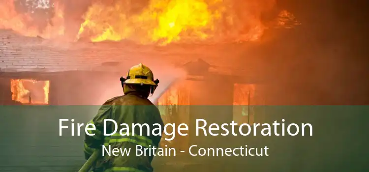 Fire Damage Restoration New Britain - Connecticut