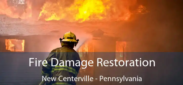 Fire Damage Restoration New Centerville - Pennsylvania