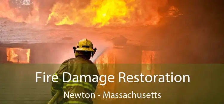 Fire Damage Restoration Newton - Massachusetts