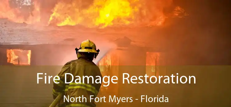 Fire Damage Restoration North Fort Myers - Florida