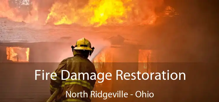 Fire Damage Restoration North Ridgeville - Ohio