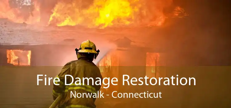 Fire Damage Restoration Norwalk - Connecticut