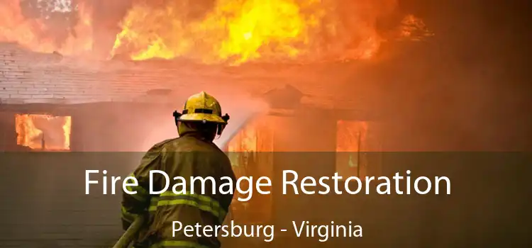 Fire Damage Restoration Petersburg - Virginia