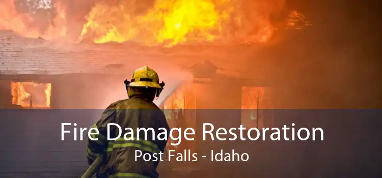 Fire Damage Restoration Post Falls - Idaho