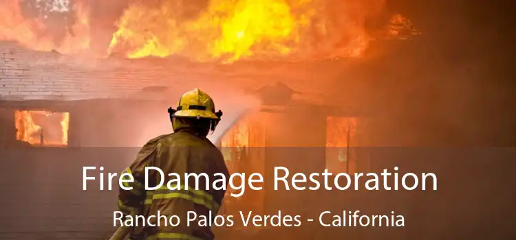 Fire Damage Restoration Rancho Palos Verdes - California