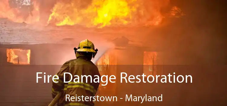 Fire Damage Restoration Reisterstown - Maryland