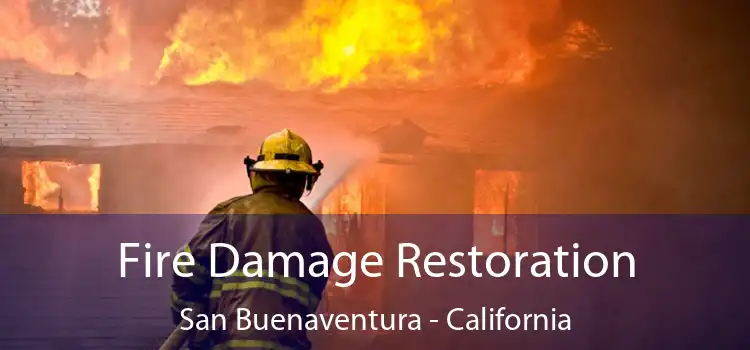 Fire Damage Restoration San Buenaventura - California