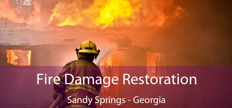 Fire Damage Restoration Sandy Springs - Georgia