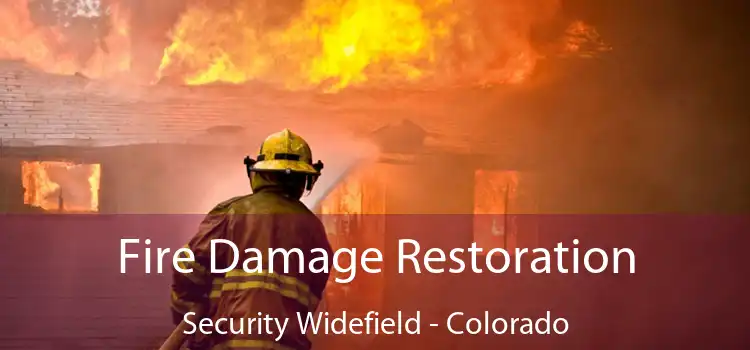 Fire Damage Restoration Security Widefield - Colorado