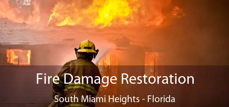 Fire Damage Restoration South Miami Heights - Florida