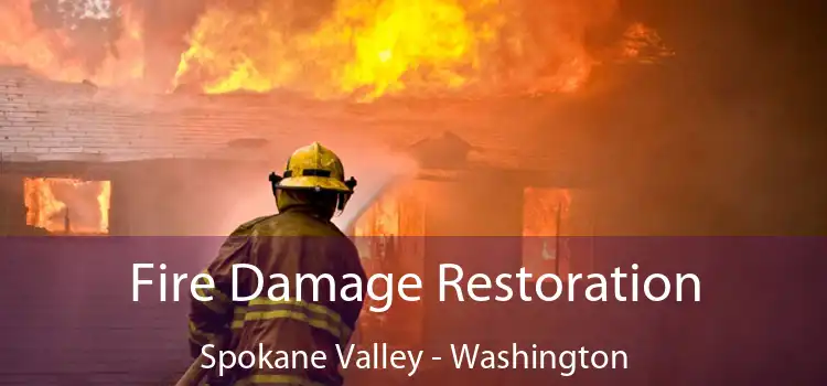 Fire Damage Restoration Spokane Valley - Washington