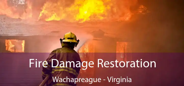 Fire Damage Restoration Wachapreague - Virginia