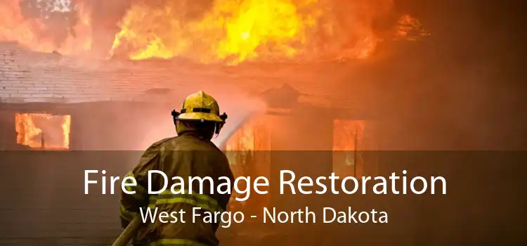 Fire Damage Restoration West Fargo - North Dakota