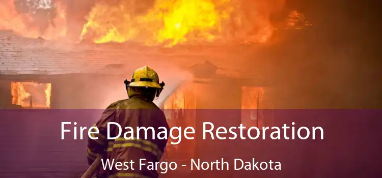 Fire Damage Restoration West Fargo - North Dakota