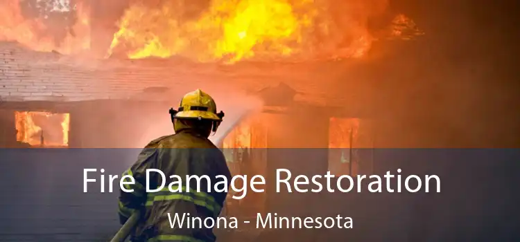 Fire Damage Restoration Winona - Minnesota