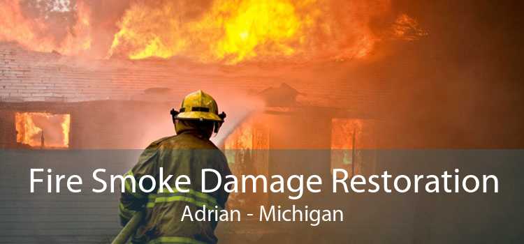 Fire Smoke Damage Restoration Adrian - Michigan