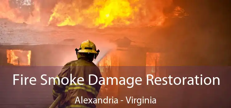 Fire Smoke Damage Restoration Alexandria - Virginia