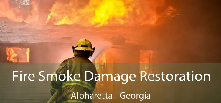 Fire Smoke Damage Restoration Alpharetta - Georgia