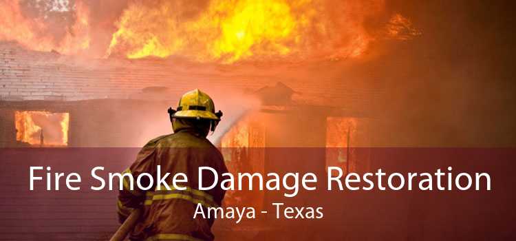 Fire Smoke Damage Restoration Amaya - Texas