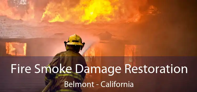 Fire Smoke Damage Restoration Belmont - California