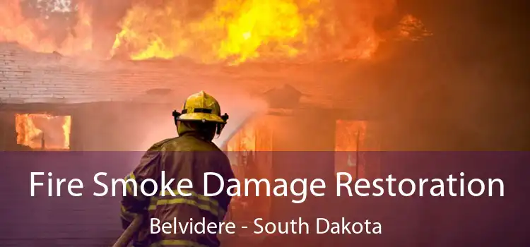 Fire Smoke Damage Restoration Belvidere - South Dakota