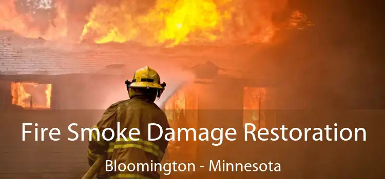 Fire Smoke Damage Restoration Bloomington - Minnesota