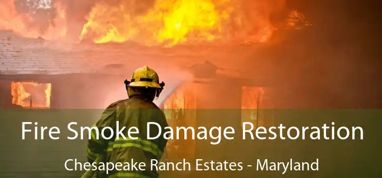 Fire Smoke Damage Restoration Chesapeake Ranch Estates - Maryland