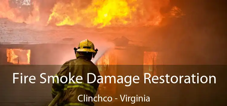 Fire Smoke Damage Restoration Clinchco - Virginia