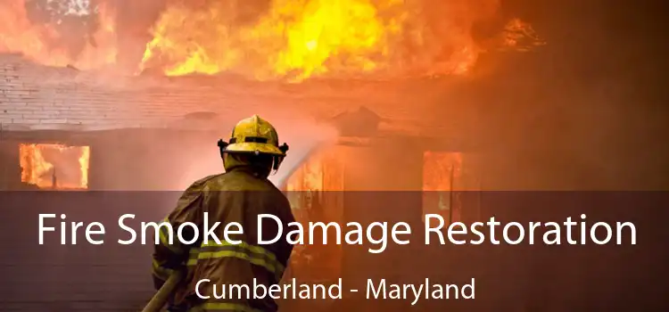 Fire Smoke Damage Restoration Cumberland - Maryland