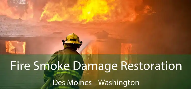 Fire Smoke Damage Restoration Des Moines - Washington