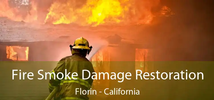 Fire Smoke Damage Restoration Florin - California