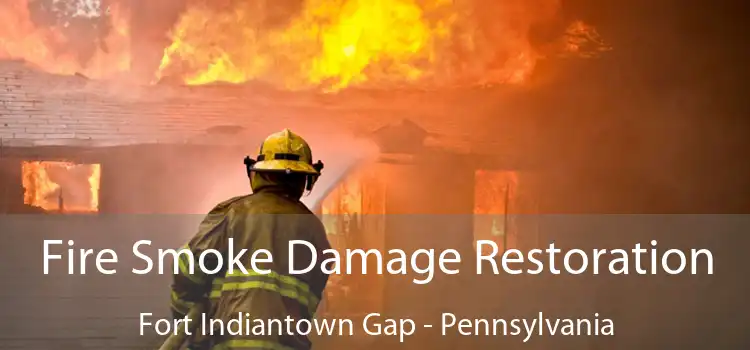 Fire Smoke Damage Restoration Fort Indiantown Gap - Pennsylvania