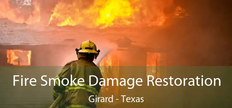 Fire Smoke Damage Restoration Girard - Texas