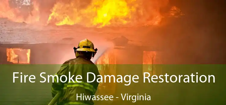 Fire Smoke Damage Restoration Hiwassee - Virginia