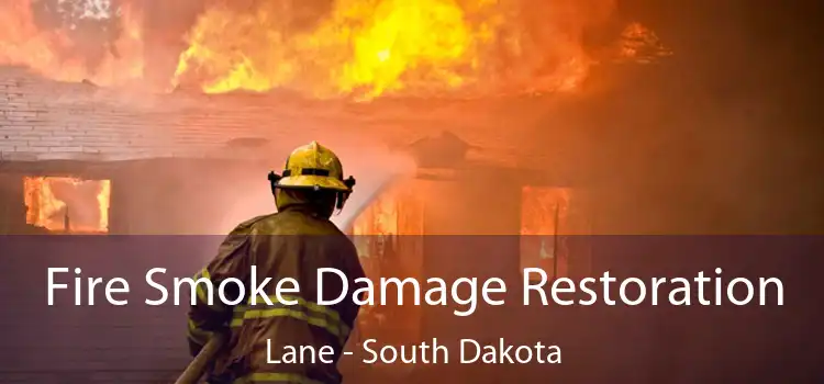 Fire Smoke Damage Restoration Lane - South Dakota