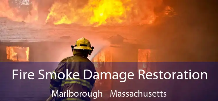 Fire Smoke Damage Restoration Marlborough - Massachusetts