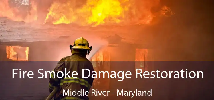 Fire Smoke Damage Restoration Middle River - Maryland