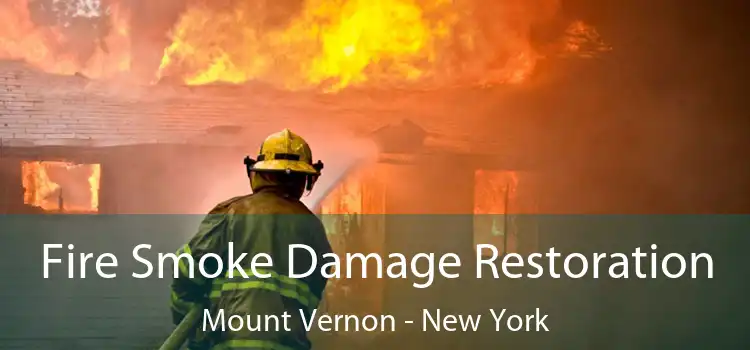 Fire Smoke Damage Restoration Mount Vernon - New York