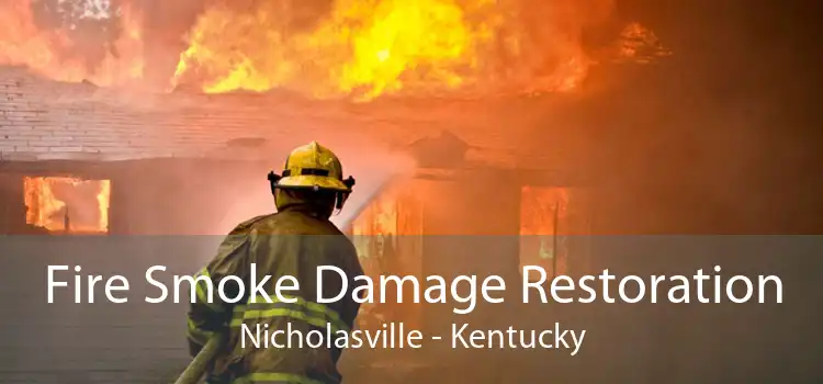 Fire Smoke Damage Restoration Nicholasville - Kentucky