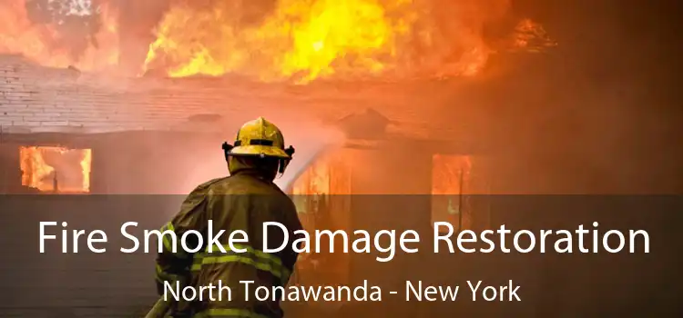 Fire Smoke Damage Restoration North Tonawanda - New York