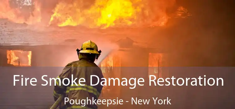 Fire Smoke Damage Restoration Poughkeepsie - New York