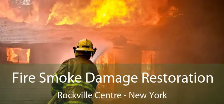 Fire Smoke Damage Restoration Rockville Centre - New York