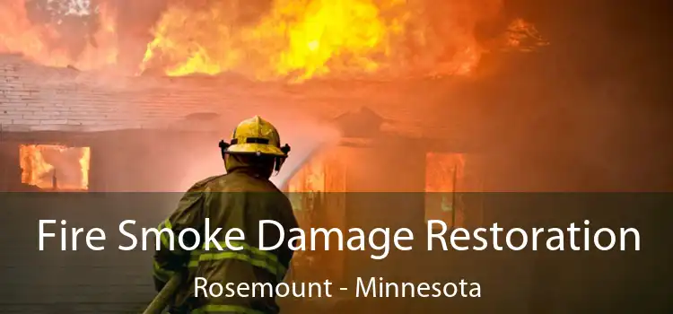 Fire Smoke Damage Restoration Rosemount - Minnesota