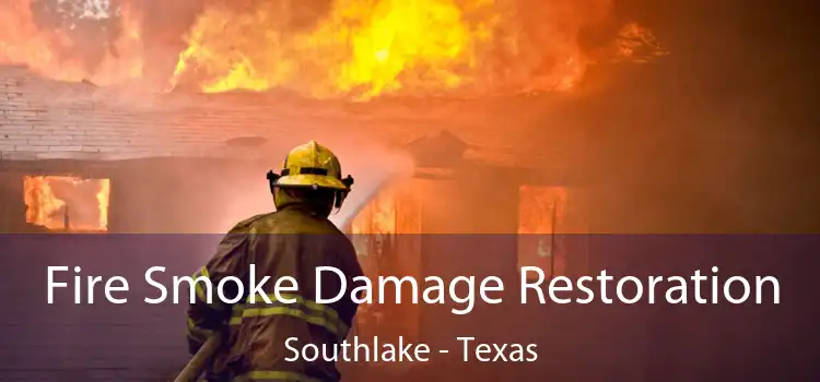 Fire Smoke Damage Restoration Southlake - Texas