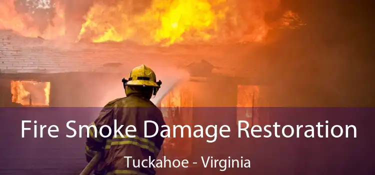 Fire Smoke Damage Restoration Tuckahoe - Virginia