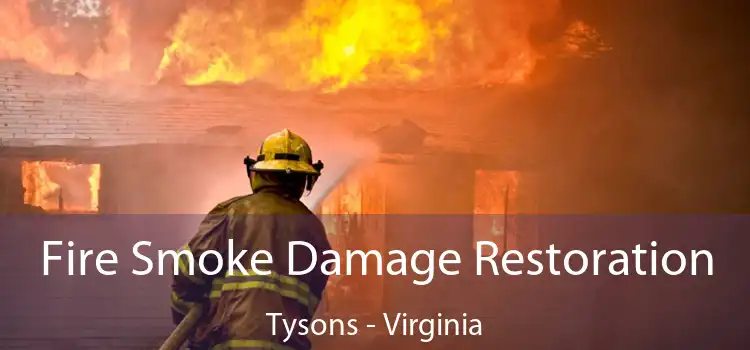 Fire Smoke Damage Restoration Tysons - Virginia