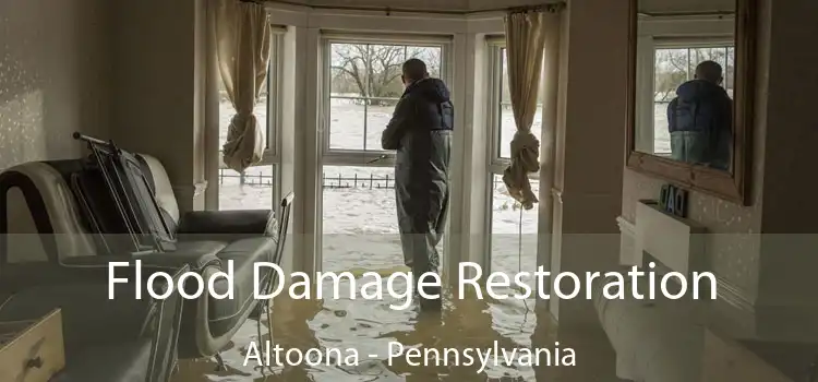 Flood Damage Restoration Altoona - Pennsylvania