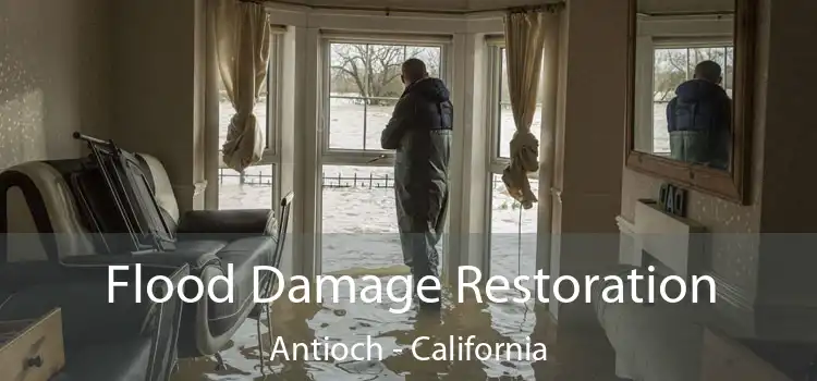 Flood Damage Restoration Antioch - California